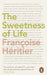 The Sweetness of Life by Francoise Heritier