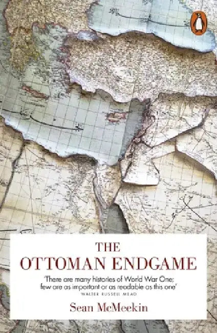 The Ottoman Endgame by Sean McMeekin