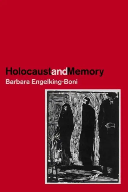 The Holocaust and Memory by Brent L. (Assistant Professor, Department of Neurology, UCLA, Los Angeles, CA) Fogel