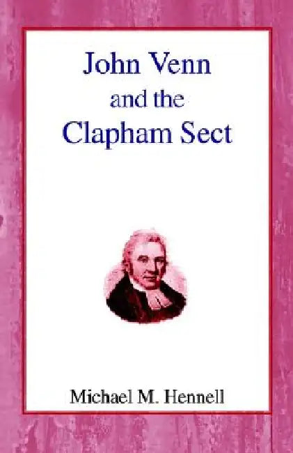 John Venn and the Clapham Sect by M. M. Hennell, Michael M. Hennell