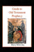 Guide to Old Testament Prophecy by Harry Mowvley