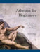 Atheism for Beginners: A Course Book for Schools and Colleges by Michael Palmer
