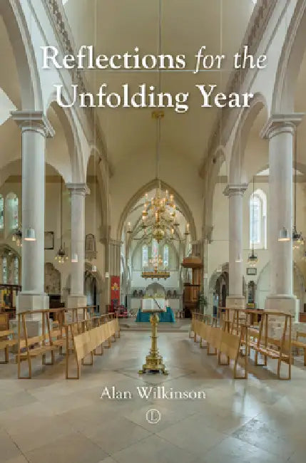 Reflections for the Unfolding Year by Alan Wilkinson