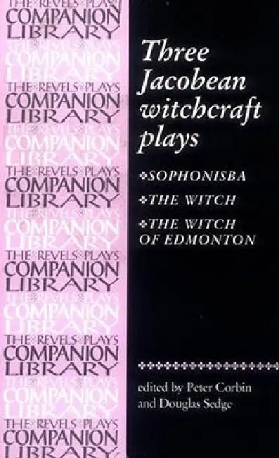 Three Jacobean Witchcraft Plays by Peter Corbin