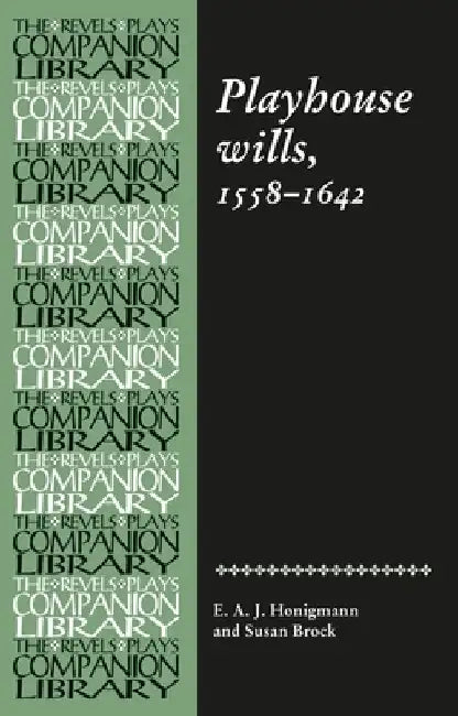 Playhouse Wills: 1558-1642 by E. Honigmann