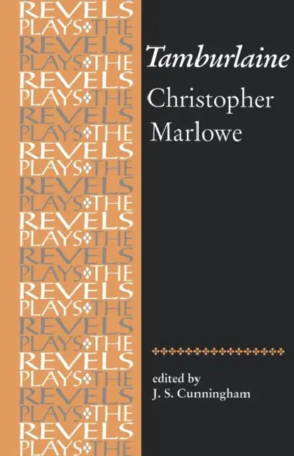 Tamburlaine the Great: Christopher Marlowe by J. S. Cunningham, Eithne Henson