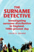The Surname Detective: Investigating Surname Distribution in England Since 1086 by Colin Rogers
