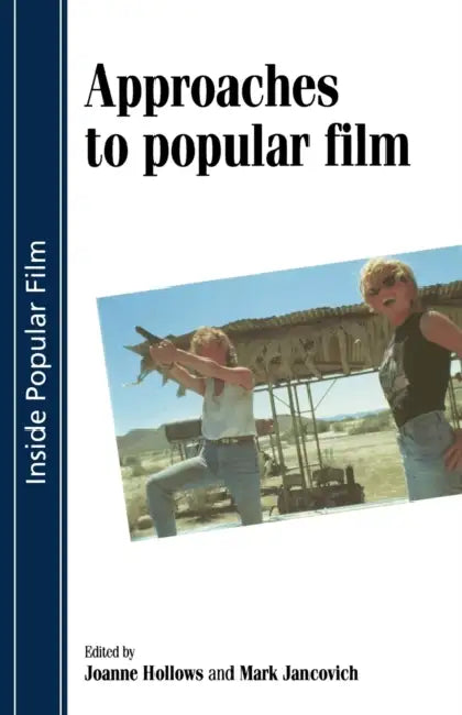 Approaches to Popular Film by Joanne Hollows, Mark Jancovich
