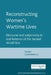 Reconstructing Womens Wartime Lives: Discourse and Subjectivity in Oral Histories of the Second World War by Penny Summerfield