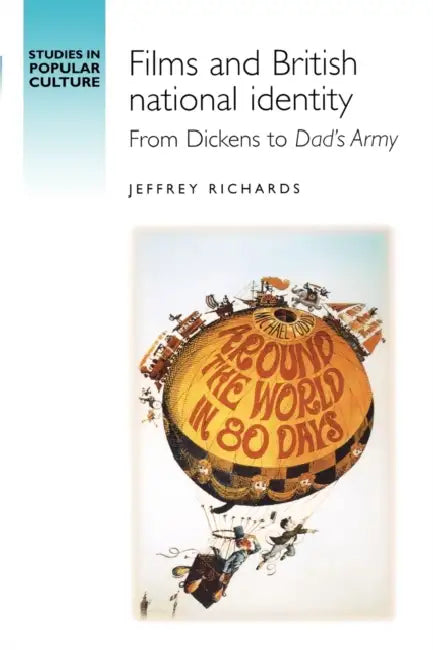 Films and British National Identity: From Dickens to Dad's Army' by Jeffrey Richards