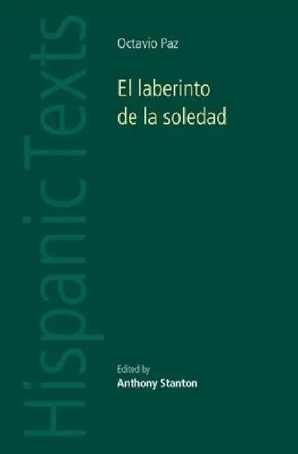 El Laberinto de la Soledad by Octavio Paz by Anthony Stanton