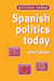 Spanish Politics Today by John Gibbons