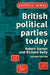 British Political Parties Today by Robert Garner, Richard Kelly