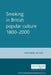 Smoking in British Popular Culture 1800-2000 by Matthew Hilton