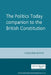 The Politics Today Companion to the British Constitution by Colin Pilkington