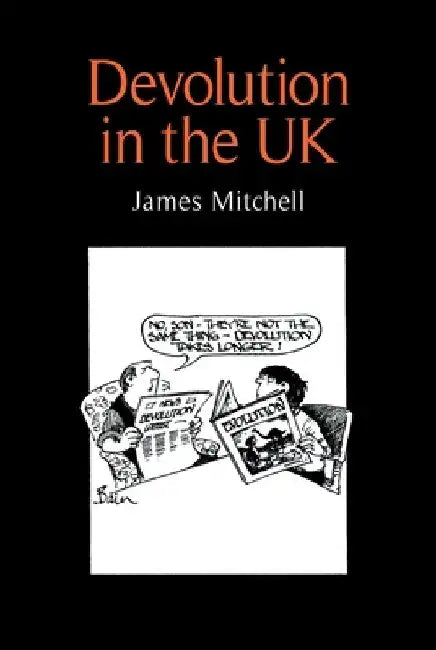 Devolution in the UK by James Mitchell