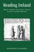 Reading Ireland: Print, Reading and Social Change in Early Modern Ireland by Raymond Gillespie