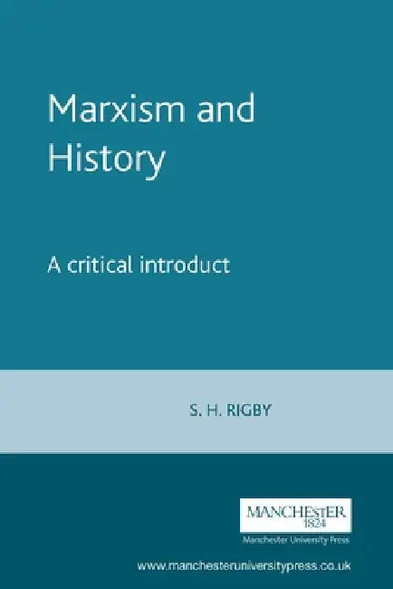 Marxism and History: A Critical Introduction by S. H. Rigby