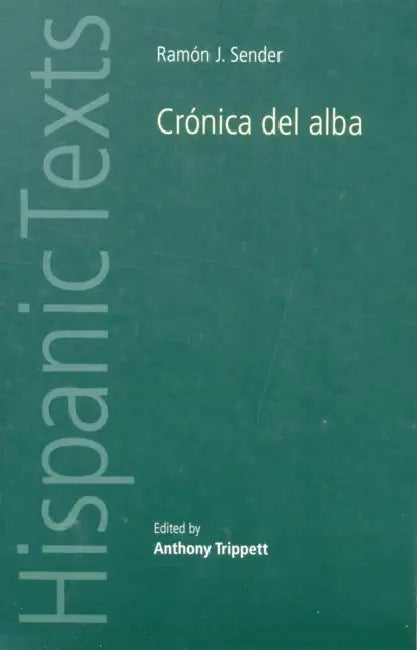 Ramon J. Sender's 'Cronica del Alba' by Anthony Trippett