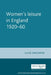 Women's Leisure in England 1920-60 by Claire Langhamer
