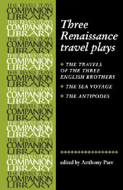 Three Renaissance Travel Plays by Tony Parr