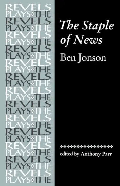 The Staple of News: By Ben Jonson by Tony Parr