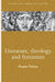 Literature, Theology and Feminism by Heather Walton