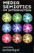 Media Semiotics: An Introduction, Second Edition by Jonathan Bignell