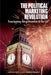 The Political Marketing Revolution: Transforming the Government of the UK by Jennifer Lees-Marshment