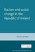 Racism and Social Change in the Republic of Ireland by Bryan Fanning