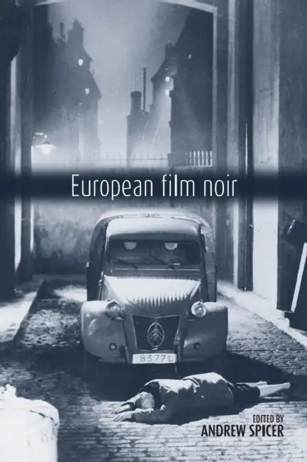 European Film Noir by Andrew Spicer
