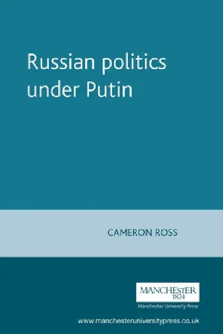 Russian Politics Under Putin by Cameron Ross