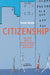 Citizenship: The Civic Ideal in World History, Politics and Education by Derek Heater