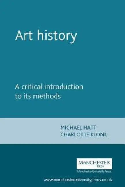 Art History: A Critical Introduction to Its Methods by Michael Hatt