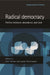 Radical Democracy: Politics Between Abundance and Lack by Lars Toender, Lasse Thomassen