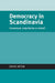 Democracy in Scandinavia: Consensual, Majoritarian or Mixed? by David Arter