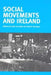 Social Movements and Ireland by Linda Connolly, Niamh Hourigan