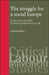 The Struggle for a Social Europe: Trade Unions and Emu in Times of Global Restructuring by Andreas Bieler