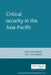 Critical Security in the Asia-Pacific by Anthony Burke, Matt McDonald
