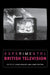 Experimental British Television by Laura Mulvey, Jamie Sexton