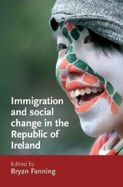 Immigration and Social Change in the Republic of Ireland by Bryan Fanning