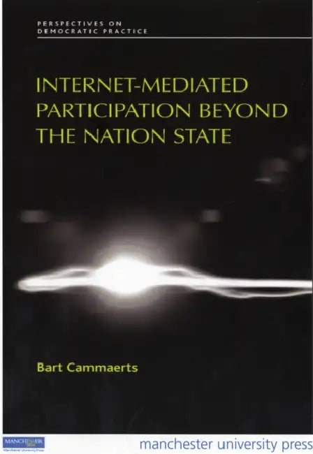 Internet-Mediated Participation Beyond the Nation State by Bart Cammaerts