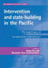 Intervention and State-Building in the Pacific: The Legitimacy of 'cooperative Intervention' by Greg Fry, Tarcisius Kabutaulaka
