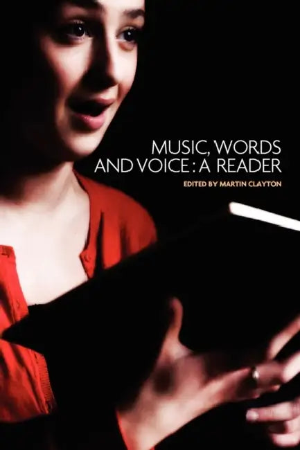 Music, words and voice: A reader by Martin Clayton