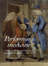 Performing Medicine: Medical Culture and Identity in Provincial England, C.1760-1850 by Michael Brown