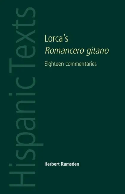 Lorca's Romancero Gitano: Eighteen Commentaries by Herbert Ramsden