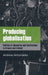 Producing Globalisation: Politics of Discourse and Institutions in Greece and Ireland by Andreas Antoniades