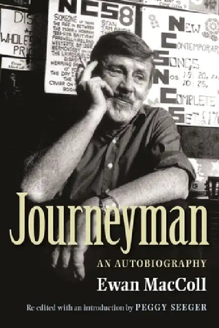 Journeyman: An Autobiography by Ewan MacColl, Peggy Seeger