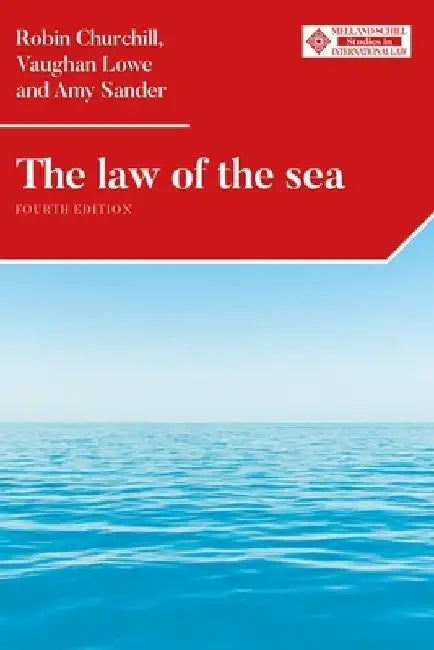The Law of the Sea: Fourth Edition by Robin Churchill