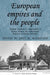 European Empires and the People: Popular Responses to Imperialism in France, Britain, the Netherlands, Belgium, Germany and Italy by John M. MacKenzie